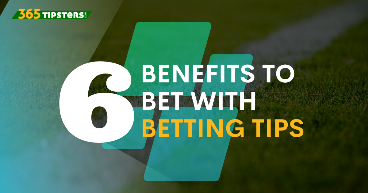 Six (6) Benefits To Bet With Betting Tips